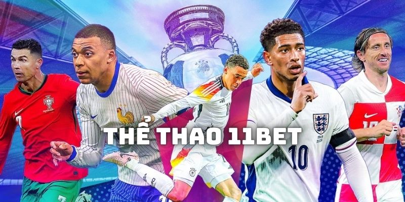 Thể Thao 11BET – Cá Độ Sports Online Và Esports Cực Uy Tín